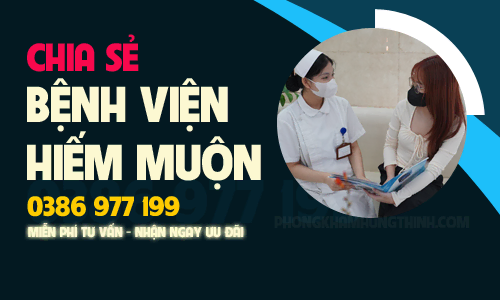 Top 7 bệnh viện chữa hiếm muộn ở Hà Nội uy tín