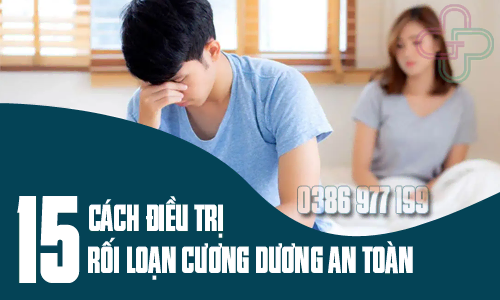 15 cách điều trị rối loạn cương dương an toàn hiệu quả
