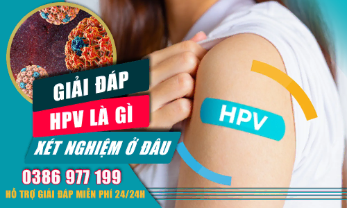 Giải đáp HPV là gì, xét nghiệm HPV ở đâu?