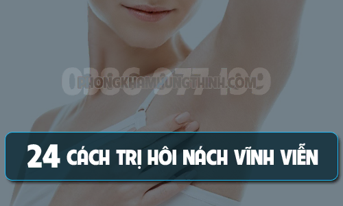 Top 24 cách trị hôi nách vĩnh viễn một lần khỏi cả đời