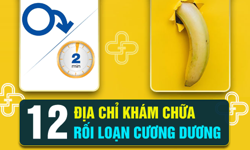 Bạn có biết 12 địa chỉ khám chữa rối loạn cương dương tốt tại Hà Nội