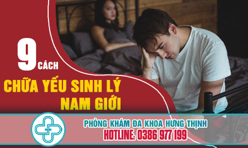 Tư vấn top 9 cách chữa yếu sinh lý cho nam giới hiệu quả