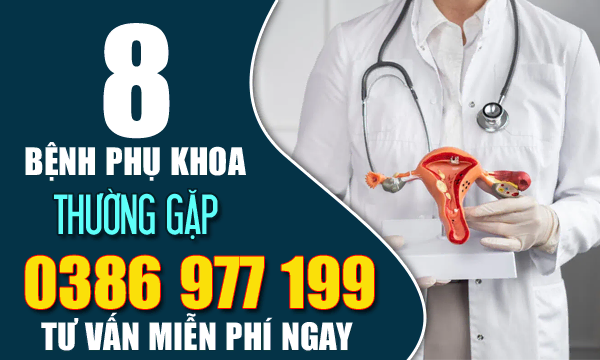 Top 8 bệnh phụ khoa thường gặp ở chị em phụ nữ