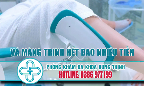 Bảng giá, chi phí vá màng trinh hết bao nhiêu tiền mới nhất