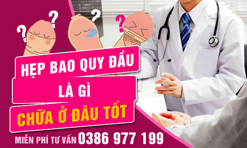 Thế nào là hẹp bao quy đầu chữa cắt hẹp bao quy đầu ở đâu tốt