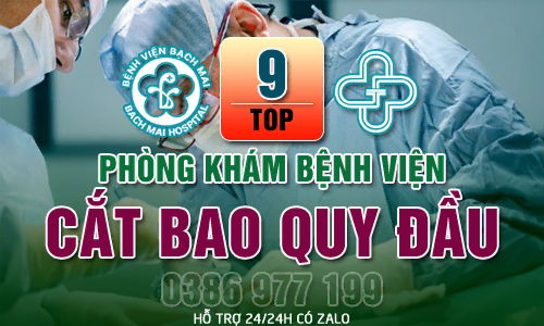 Top 9 phòng khám bệnh viện cắt bao quy đầu tốt ở Hà Nội