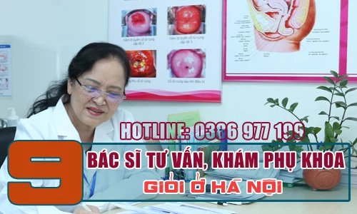 Top 9 bác sĩ tư vấn, khám phụ khoa giỏi ở Hà Nội