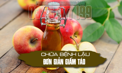 Cách chữa bệnh lậu bằng dấm táo